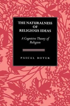 portada The Naturalness of Religious Ideas: A Cognitive Theory of Religion (in English)