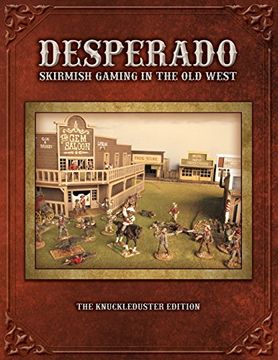 portada Desperado; Skirmish Gaming in the old West; The Knuckleduster Edition (en Inglés)