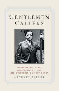portada Gentlemen Callers: Tennessee Williams, Homosexuality, and Mid-Twentieth-Century Drama (en Inglés)