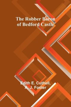 portada The Robber Baron of Bedford Castle (en Inglés)