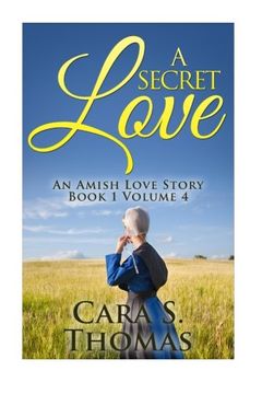 portada 4: A Secret Love: An Amish Love Story (Book 1): Volume 4 (Love Matters)