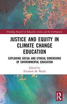 portada Justice and Equity in Climate Change Education: Exploring Social and Ethical Dimensions of Environmental Education 