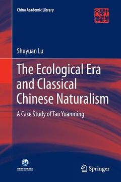 portada The Ecological Era and Classical Chinese Naturalism: A Case Study of Tao Yuanming (en Inglés)