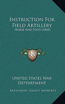 portada instruction for field artillery: horse and foot (1845) (en Inglés)