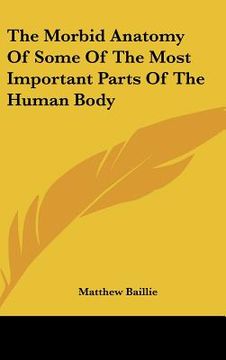 portada the morbid anatomy of some of the most important parts of the human body (in English)