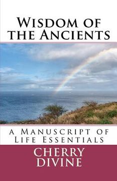 portada wisdom of the ancients: a manuscript of life essentials (in English)