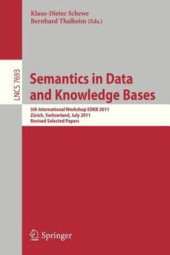 portada semantics in data and knowledge bases: 5th international workshop sdkb 2011, z rich, switzerland, july 3, 2011, revised selected papers (in English)