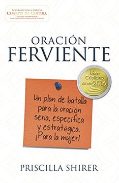 portada Oracion Ferviente: Un Plan de Batalla Para La Oracion Seria, Especifica y Estrategica.