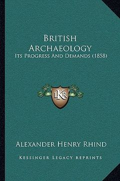 portada british archaeology: its progress and demands (1858) (en Inglés)