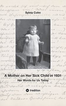 portada A Mother on Her Sick Child in 1931: Her Words for Us Today (en Inglés)