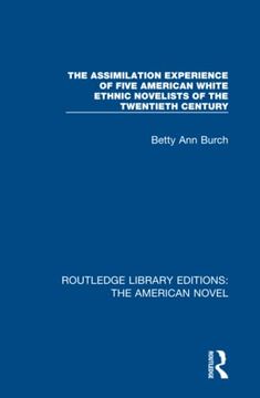 portada The Assimilation Experience of Five American White Ethnic Novelists of the Twentieth Century