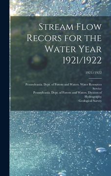 portada Stream Flow Recors for the Water Year 1921/1922; 1921/1922 (en Inglés)