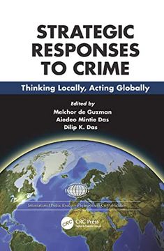 portada Strategies Responses to Crime: Thinking Locally, Acting Globally (International Police Executive Symposium Co-Publications) (en Inglés)