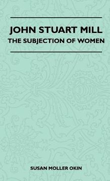 portada john stuart mill - the subjection of women (en Inglés)