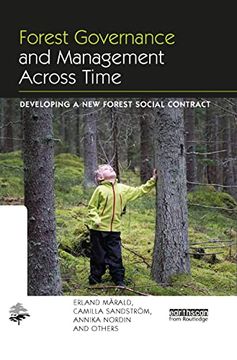 portada Forest Governance and Management Across Time: Developing a new Forest Social Contract (The Earthscan Forest Library) (en Inglés)