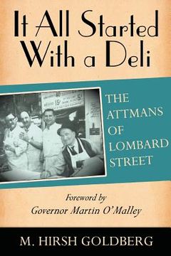 portada It All Started with a Deli: The Attmans of Lombard Street (en Inglés)