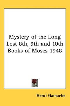 portada mystery of the long lost 8th, 9th and 10th books of moses 1948 (en Inglés)