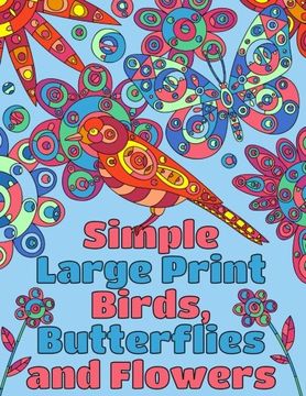 portada Simple Large Print Birds, Butterflies, and Flowers: Coloring Book for Adults: Volume 15 (Adult Coloring Books)