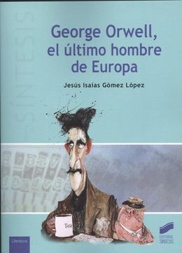portada George Orwell, el Último Hombre de Europa