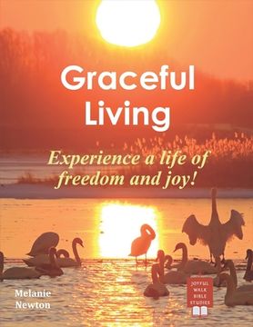 portada Graceful Living: Experience a life of freedom & joy! (en Inglés)