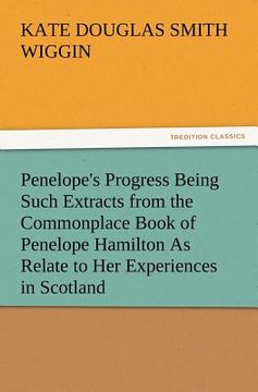 portada penelope's progress being such extracts from the commonplace book of penelope hamilton as relate to her experiences in scotland
