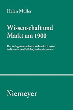 portada Wissenschaft und Markt um 1900: Pt. 104 (Studien und Texte zur Sozialgeschichte der Literatur s. ) (en Alemán)