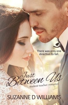 portada Just Between Us: Student-Teacher Romance (en Inglés)