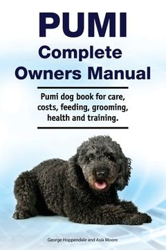 portada Pumi Complete Owners Manual. Pumi dog book for care, costs, feeding, grooming, health and training. (en Inglés)
