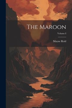 portada The Maroon; Volume I (en Inglés)