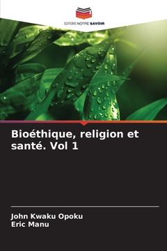 portada Bioéthique, religion et santé. Vol 1 (en Francés)
