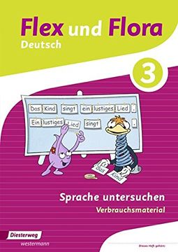 portada Flex und Flora: Heft Sprache Untersuchen 3: Verbrauchsmaterial (en Alemán)