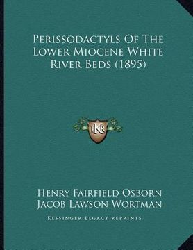 portada perissodactyls of the lower miocene white river beds (1895) (en Inglés)