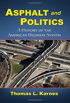 portada Asphalt and Politics: A History of the American Highway System (in English)