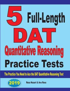 portada 5 Full-Length DAT Quantitative Reasoning Practice Tests: The Practice You Need to Ace the DAT Quantitative Reasoning Test