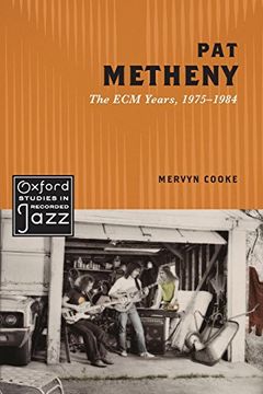 portada Pat Metheny: The ecm Years, 1975-1984 (Oxford Studies in Recorded Jazz) (en Inglés)