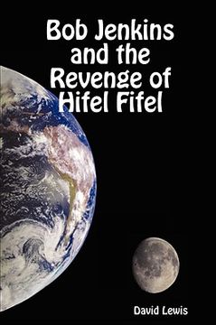 portada bob jenkins and the revenge of hifel fifel
