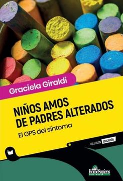 portada Niños Amos de Padres Alterados el gps del Sintoma (in Spanish)
