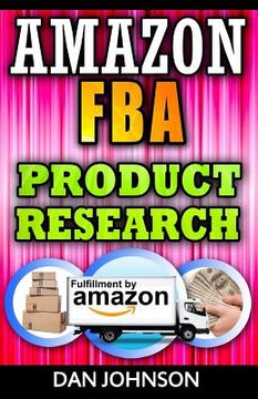 portada Amazon FBA: Product Research: How to Search Profitable Products to Sell on Amazon: Best Amazon Selling Secrets Revealed: The Amazo (en Inglés)