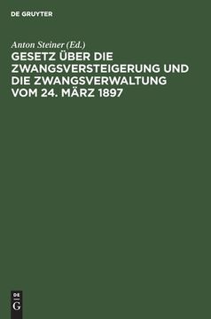 portada Gesetz ã Â¼Ber die Zwangsversteigerung und die Zwangsverwaltung vom 24. Mã Â¤Rz 1897 (German Edition) [Hardcover ] (en Alemán)