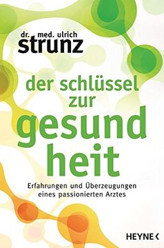 portada Der Schlüssel zur Gesundheit: Erfahrungen und Überzeugungen Eines Passionierten Arztes (in German)