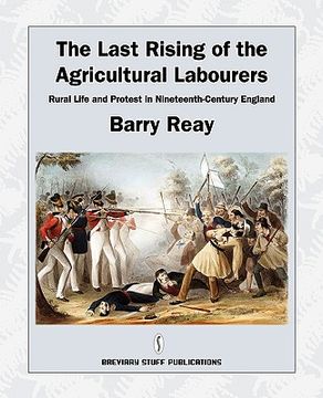 portada the last rising of the agricultural labourers, rural life and protest in nineteenth-century england (en Inglés)