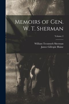 portada Memoirs of Gen. W. T. Sherman; Volume 2 (en Inglés)