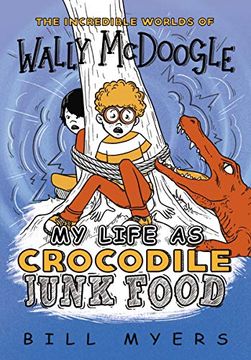 portada My Life as Crocodile Junk Food (The Incredible Worlds of Wally Mcdoogle) (in English)