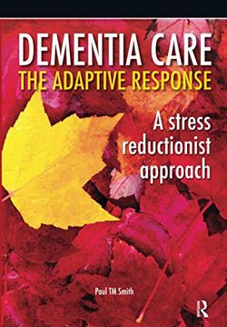 portada Dementia Care - the Adaptive Response: A Stress Reductionist Approach (en Inglés)