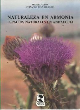 Naturaleza en armonia: Espacios naturales en Andalucia (Serie "Investigacion y ensayo") (Spanish Edition)