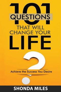 portada 101 Questions that will Change Your Life: Achieve the Success You Desire (en Inglés)
