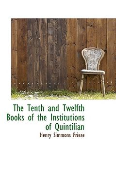 portada the tenth and twelfth books of the institutions of quintilian (en Inglés)