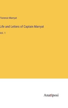 portada Life and Letters of Captain Marryat: Vol. 1 (en Inglés)