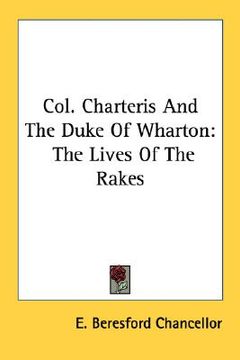 portada col. charteris and the duke of wharton: the lives of the rakes (en Inglés)