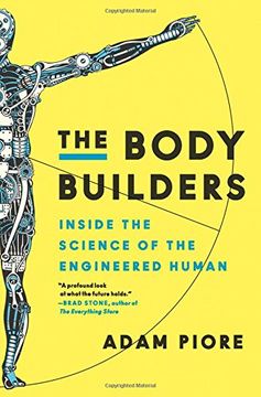 portada The Body Builders: Inside the Science of the Engineered Human